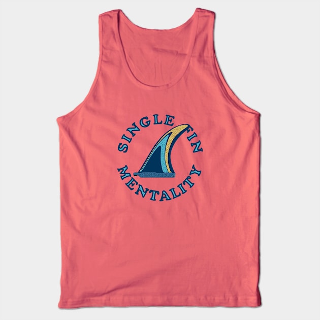 Single Fin Mentality Tank Top by tenaciousva